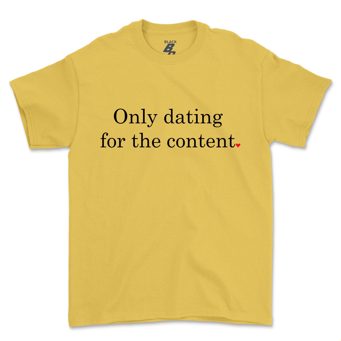 ONLY DATING FOR THE CONTENT TEE (UNISEX FIT)