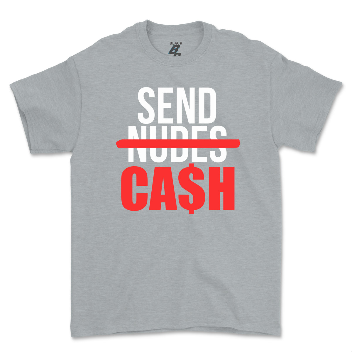SEND CASH TEE (UNISEX FIT)