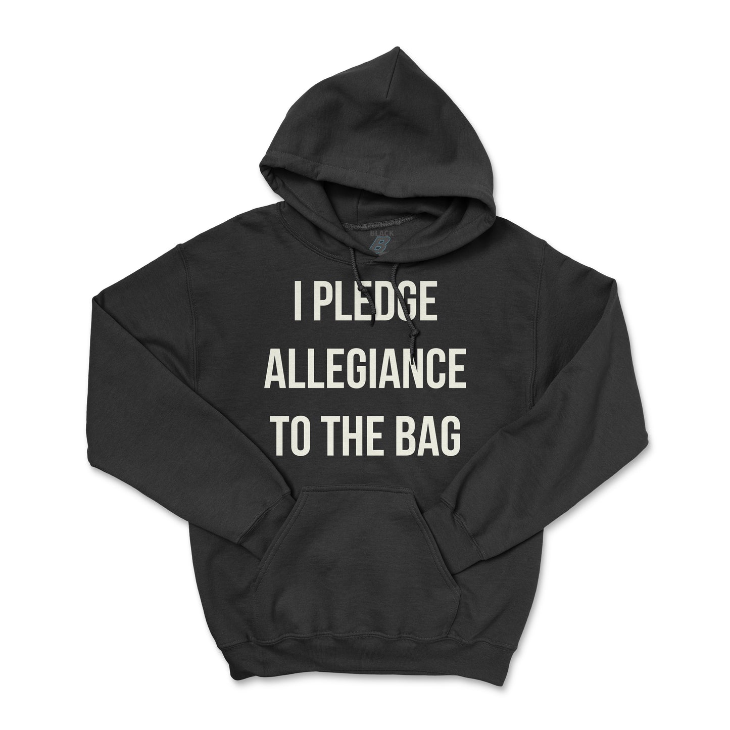 I PLEDGE ALLEGIANCE TO THE BAG HOODIE (UNISEX FIT)