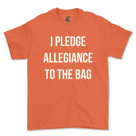 I PLEDGE ALLEGIANCE TO THE BAG TEE (UNISEX FIT)