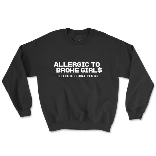 ALLERGIC TO BROKE GIRLS CREWNECK (UNISEX FIT)