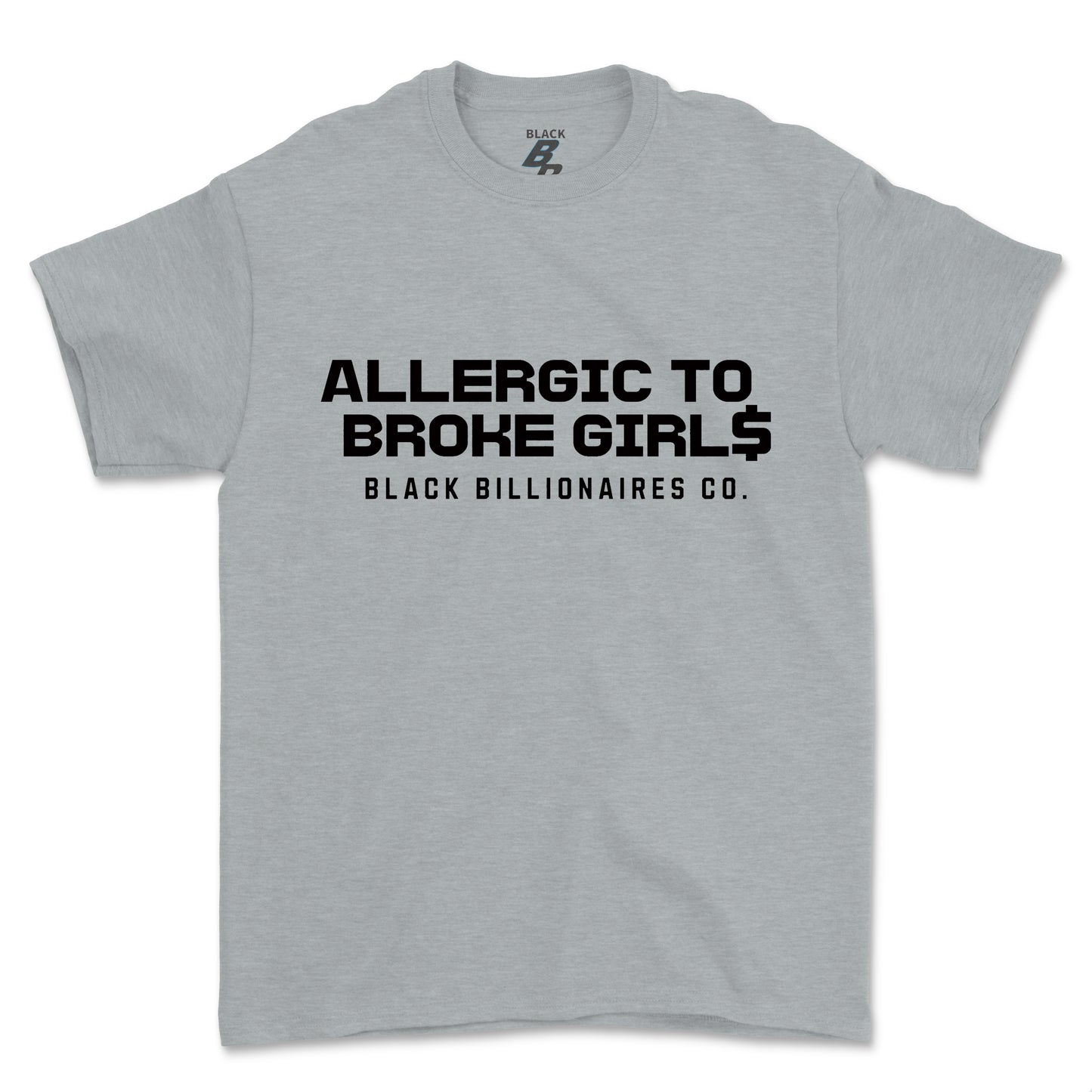 ALLERGIC TO BROKE GIRLS TEE (UNISEX FIT)