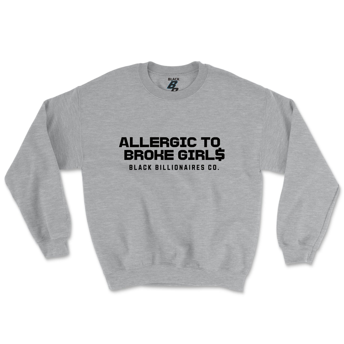 ALLERGIC TO BROKE GIRLS CREWNECK (UNISEX FIT)