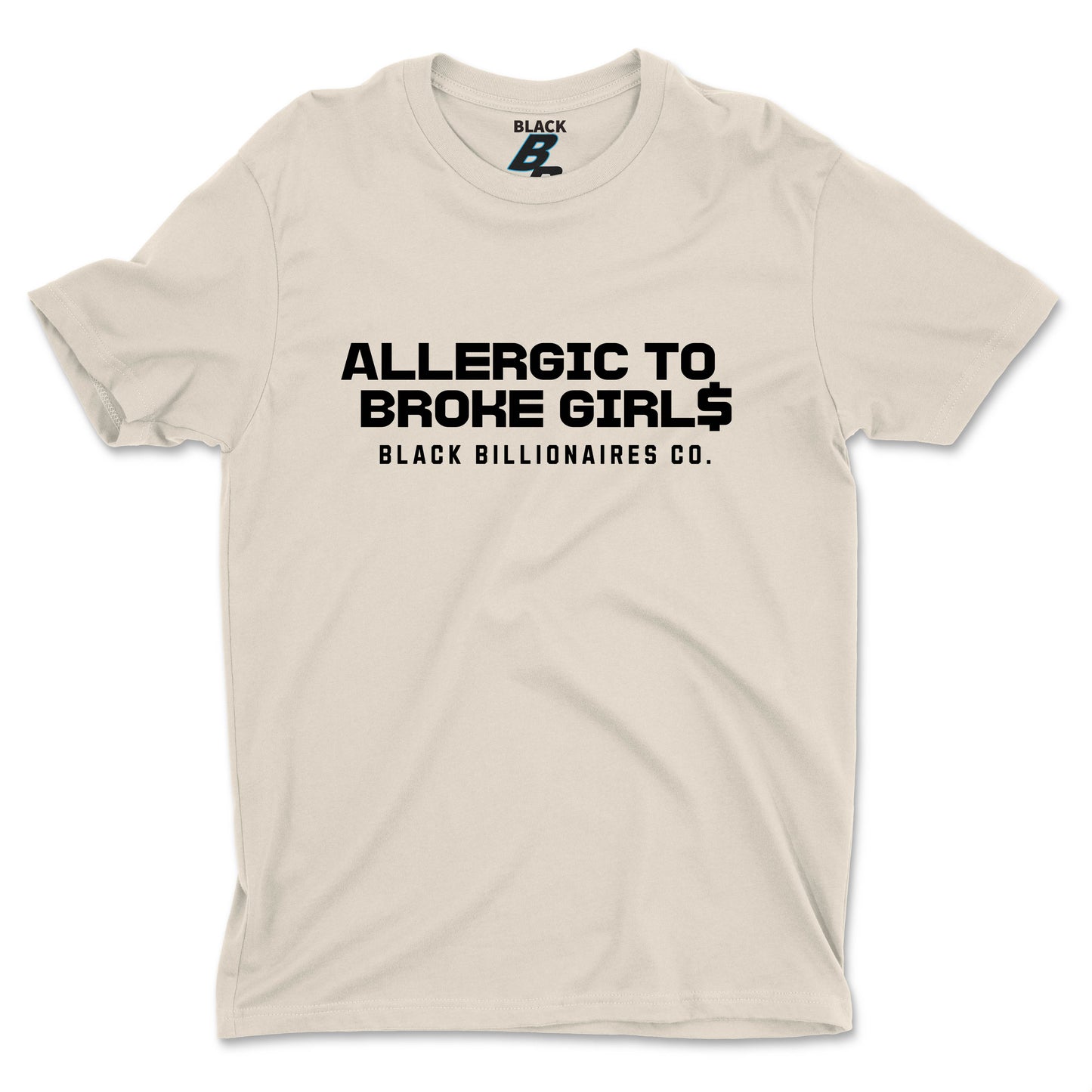ALLERGIC TO BROKE GIRLS TEE (UNISEX FIT)