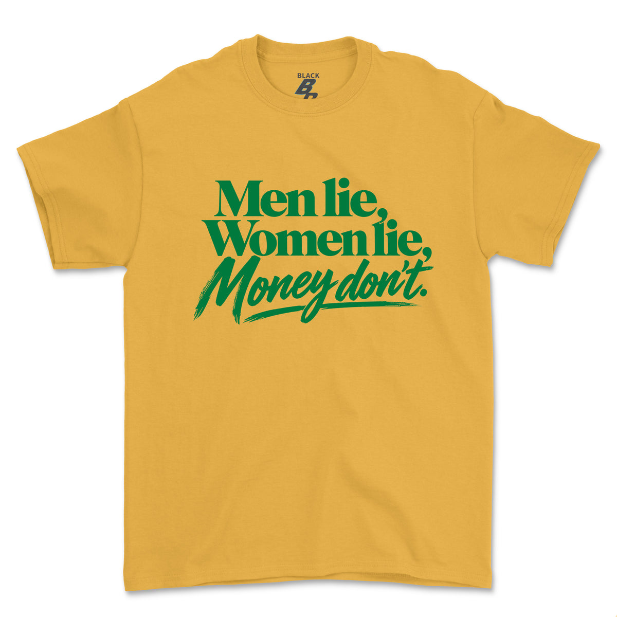 MONEY DON'T LIE TEE (UNISEX FIT)