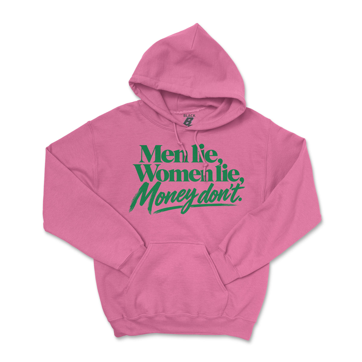 MONEY DON'T LIE HOODIE (UNISEX FIT)