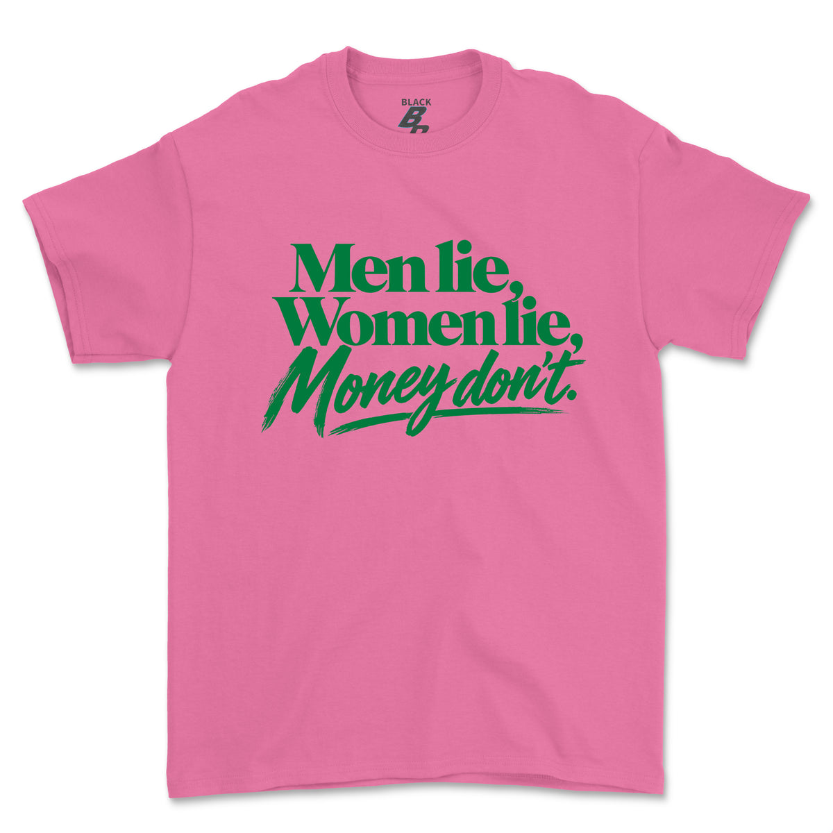 MONEY DON'T LIE TEE (UNISEX FIT)