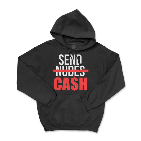 SEND CASH HOODIE (UNISEX FIT)