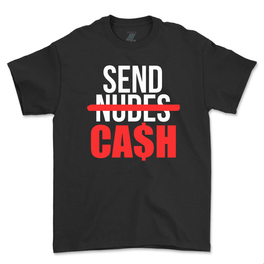 SEND CASH TEE (UNISEX FIT)