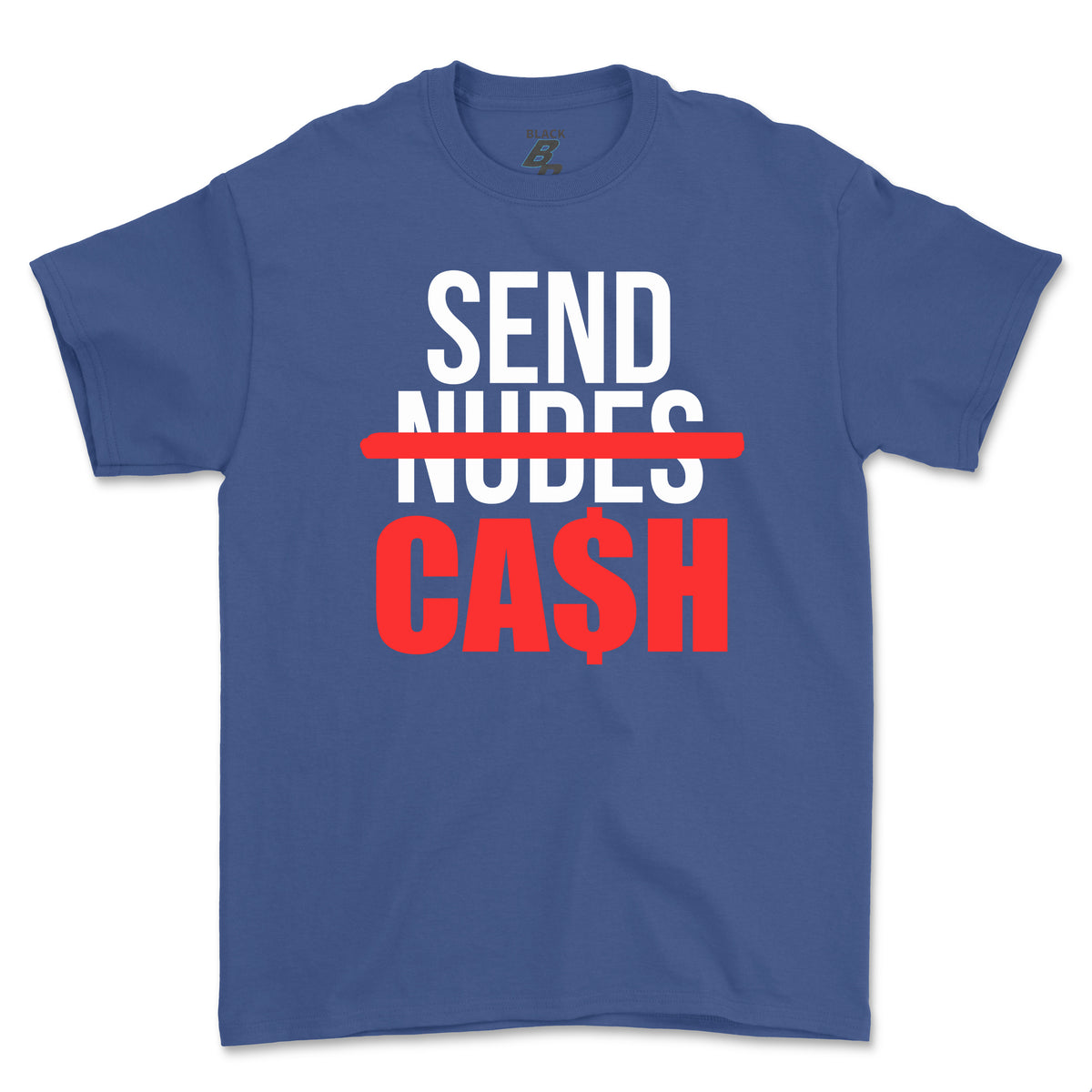 SEND CASH TEE (UNISEX FIT)